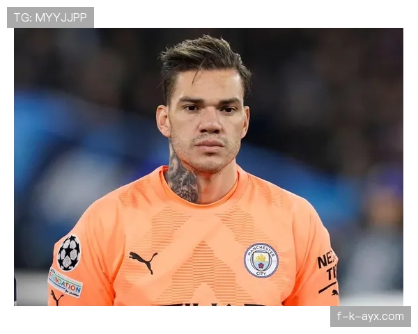 埃德森：从巴西新星到曼城门神，守门艺术的持续进化